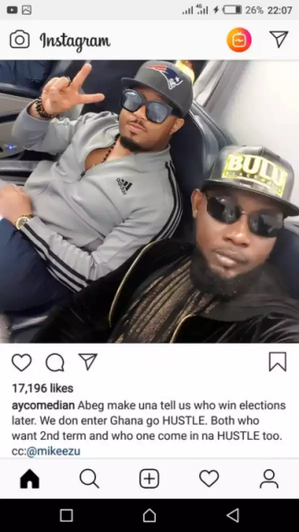 AY And Mike Ezuruonye Fly To Ghana. AY Says Buhari & Atiku Are Hustlers Like Him